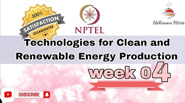 TECHNOLOGIES FOR CLEAN AND RENEWABLE ENERGY PRODUCTION WEEK 4 ASSIGNMENT ANSWERS NPTEL 2024 l