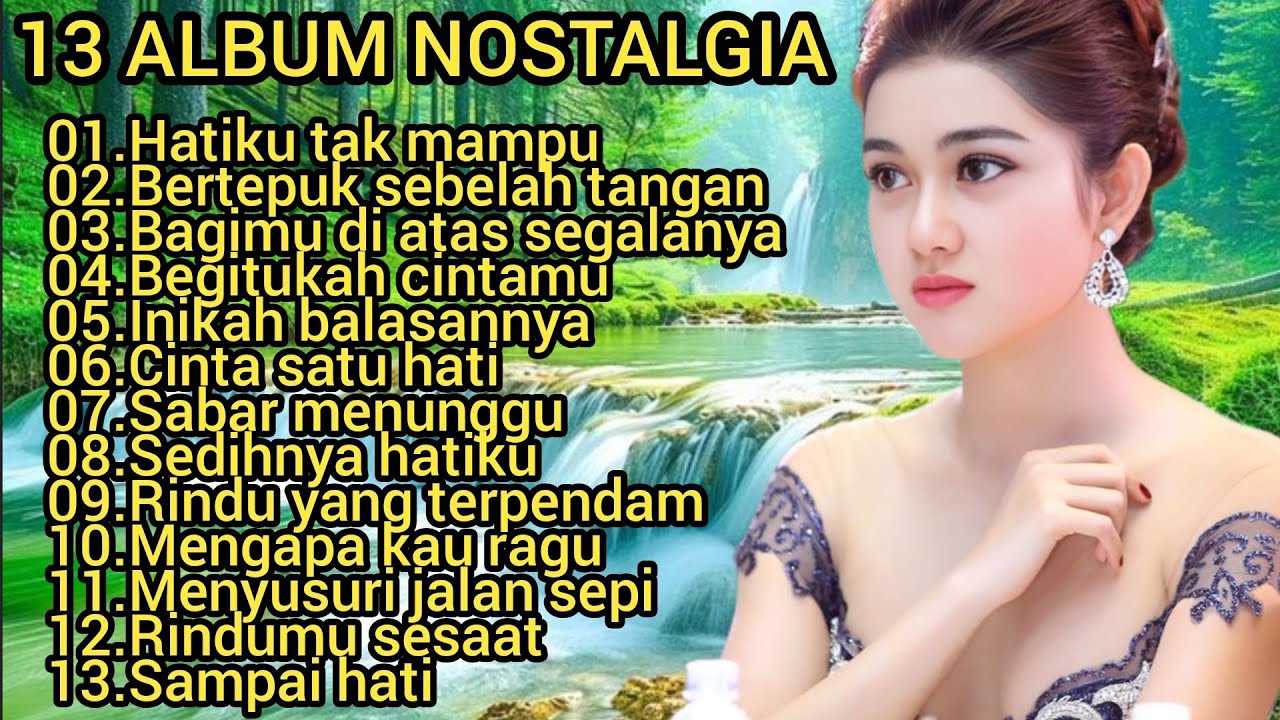 ALBUM NOSTALGIA TERBARU 😭 PATAH HATI 💔 HATIKU TAK MAMPU  💔 COCOK SEBAGAI TEMAN 