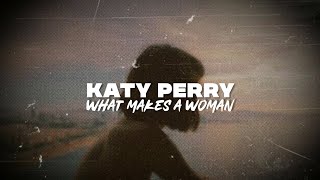 katy perry - what makes a woman (tradução/legendado)