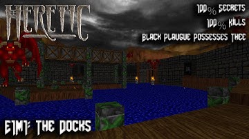 Heretic - Episode 1 City of the Damned: E1M1 The Docks - 100% Secrets