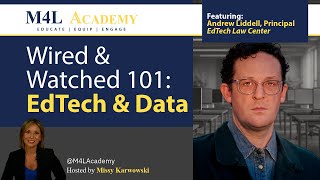 Wired & Watched 101: EdTech & Data Collection  ||  M4L Academy