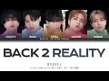 [ENG/ROM/JPN/KRN] BUGVEL &#39;BACK 2 REALITY&#39; Lyrics 歌詞 (Color Coded Lyrics)