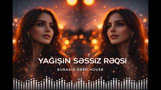 Yağışın Səssiz Rəqsi - 🎧 Night Deep House [2026]