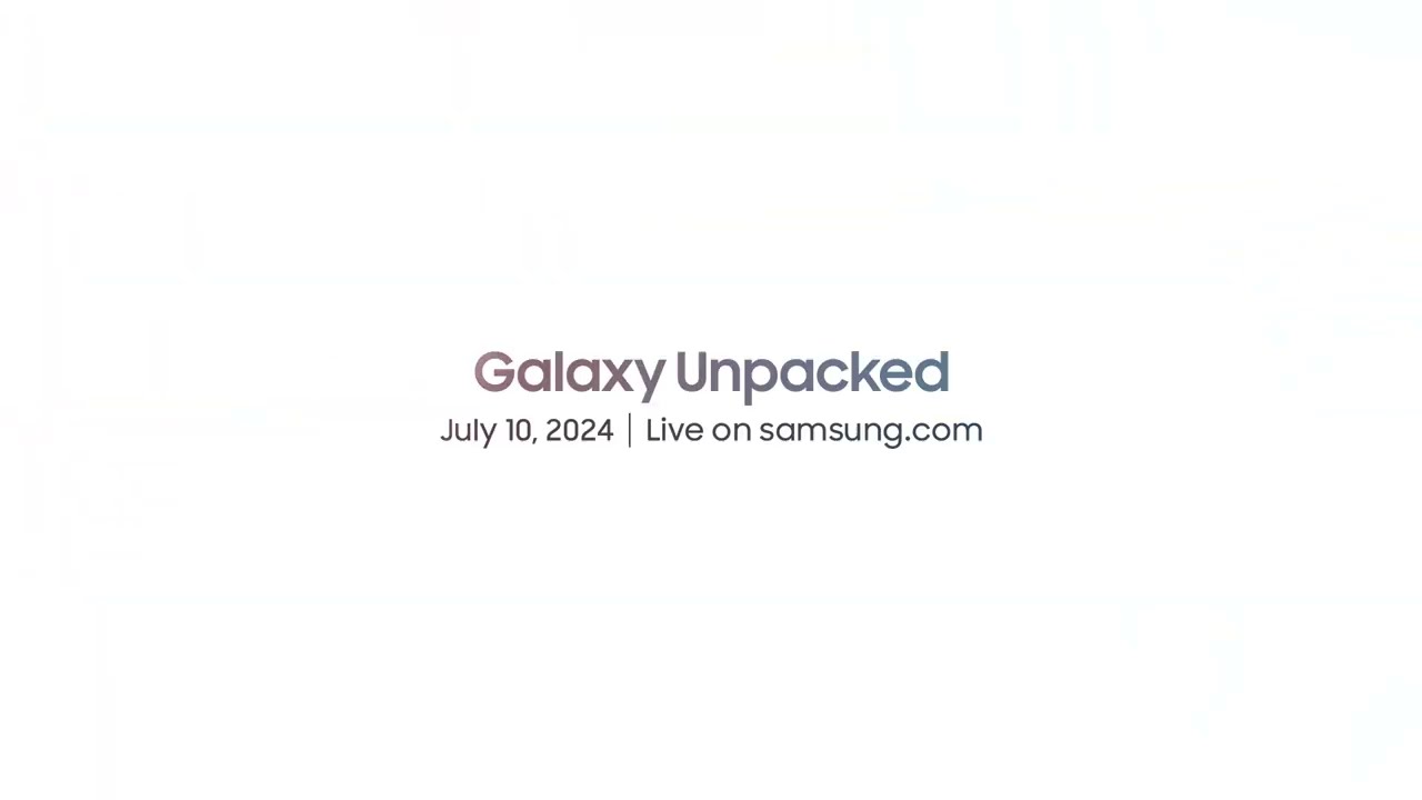 [Invitation] Galaxy Unpacked July 2024: Galaxy AI Is Here