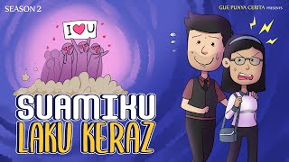 Gue Punya Cerita - Suamiku Laku Keraz - SEASON 2