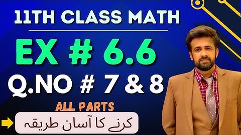 11th class math chapter 6 || 1st year math exercise 6.6 question number 7 and 8 || exercise 6.6