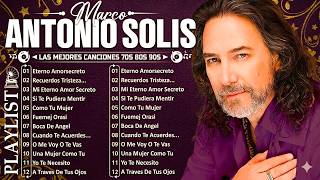 #MARCO ANTONIO SOLÍS EXITOS MUSICA ROMANTICOS 🎵 MARCO ANTONIO SOLÍS 20 GRANDES EXITOS ENGANCHADOS