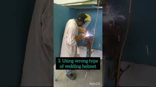 8 welding safety mistakes that will result into major accident #safewelding
