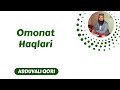 43. Omonat Haqlari | Abduvali Qori