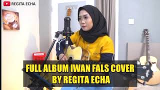 REGITA ECHA FULL ALBUM IWAN FALS COVER BY REGITA ECHA