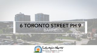 Lifestyles North Presents PH9 - 6 Toronto Street. Barrie