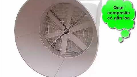 Quạt hút công nghiệp, quạt composite, tấm làm mát cooling pad