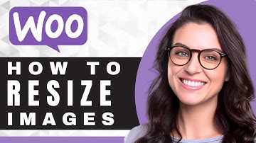 How to Resize Images for WooCommerce | WooCommerce For Beginners