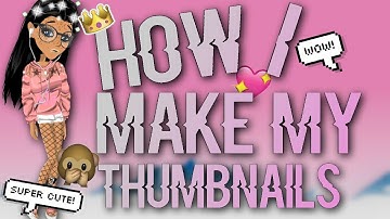 HOW I MAKE MY THUMBNAILS! -  MSP [PART 2]