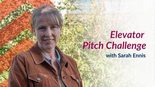 Sarah Ennis takes on our elevator pitch challenge