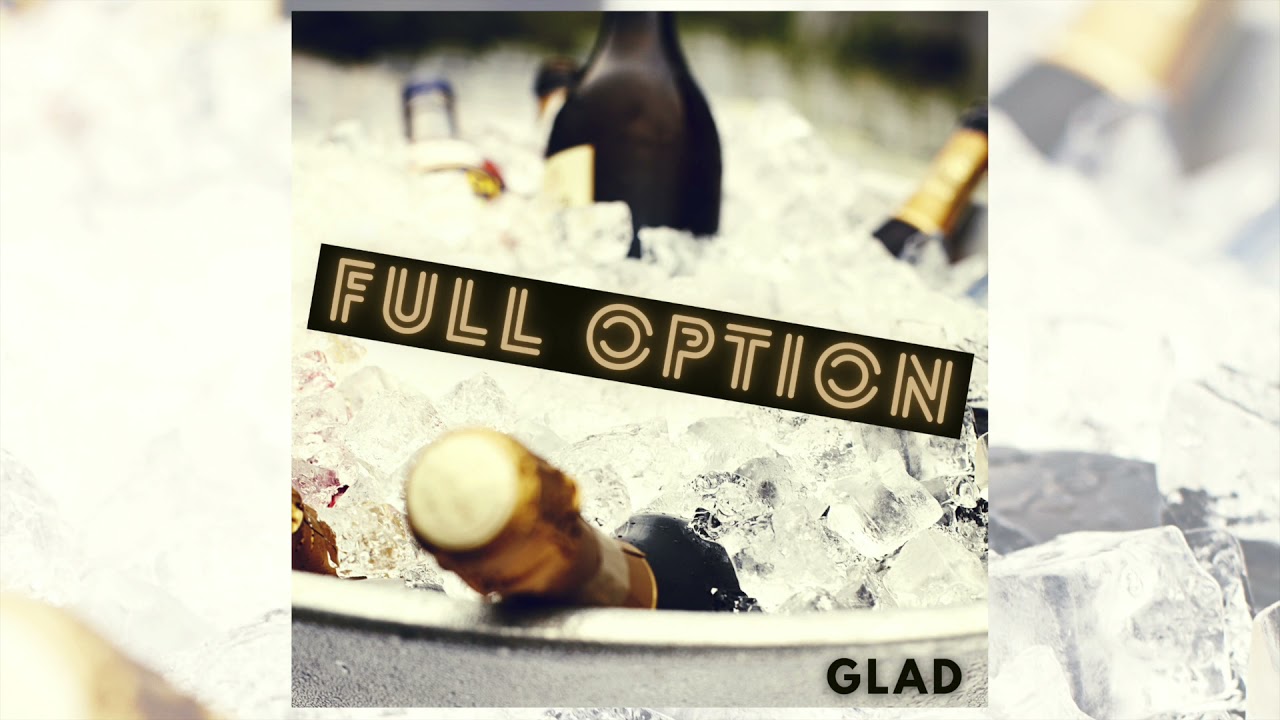 Guarda Glad - Full option (Audio officiel) su YouTube Guarda Glad - Full option (Audio officiel) su YouTube
