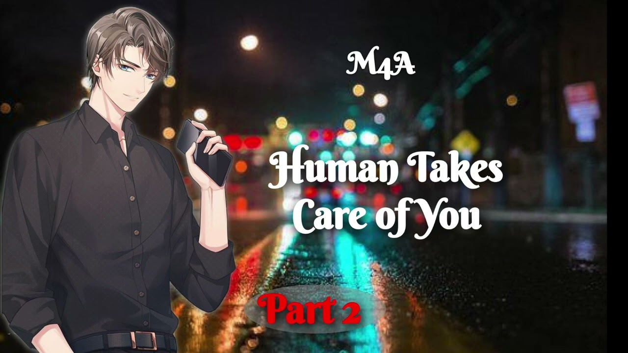 Часть 2 - Человек находит тебя дрожащим под дождём [Слушатель Neko] [Личное внимание] Ролевая игр...