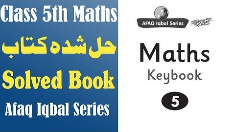 Class 5th Maths Keybook Afaq Iqbal Series - Solved Book - Chiku Chemistry