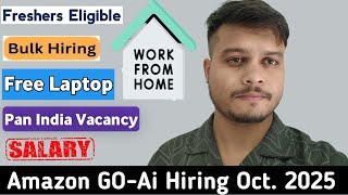 Amazon Go-Ai Is Hiring Oct. 2025 Free Laptop Work From Home Bulk Hiring All India Vacancy