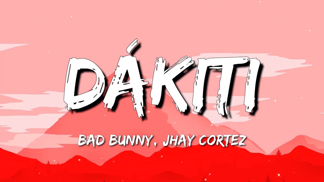Bad Bunny x Jhay Cortez Dákiti (Letra) Tainy, Bad Bunny Lo Siento