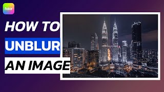 Top 20 how to unblur an image