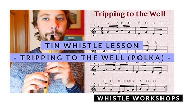 Tin Whistle Lesson - Tripping to the well