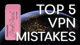 Top 5 VPN Common Mistakes To AVOID screenshot 2