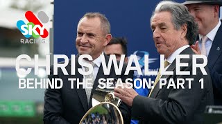 Chris Waller Behind The Season Part 1