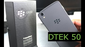 BlackBerry DTEK 50 | UNBOXING