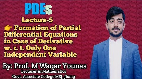 Lec-5 || Formation of PDEs (Example) By Dr Nawazish Ali Shah