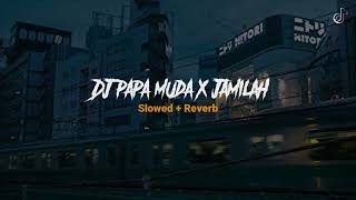 DJ Papa Muda Slowed+Reverb Terbaru 2022🎶🎧