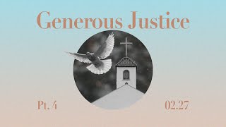 Generous Justice - Part 4 - Pastor Victor Salazar