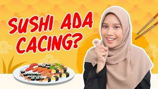 Makan Sushi Boleh Menternak Cacing Dalam Perut?