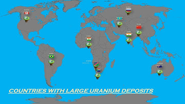 10 Countries With Largest Uranium Reserves Today