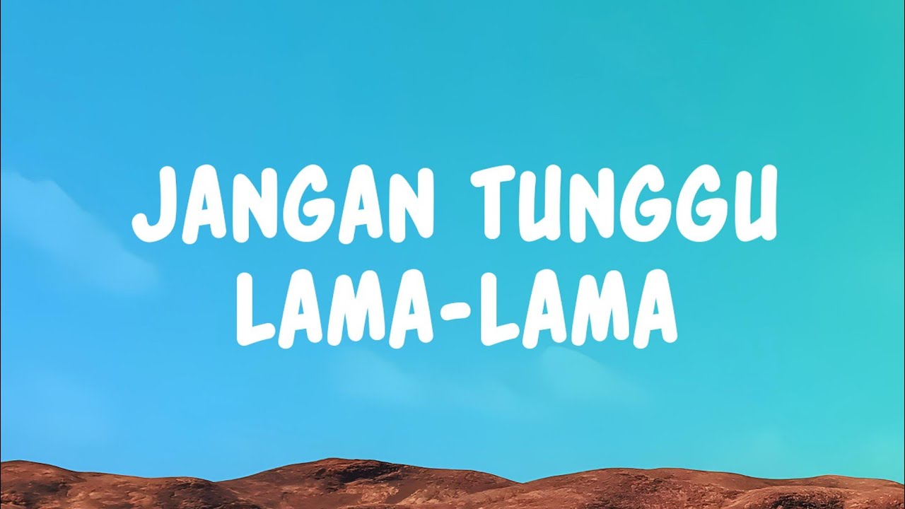 Jangan Tunggu Lama Lama - Cici Paramida (Lyrics)