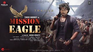 Mission Eagle - Trailer | Tiger Shroff | Sara Ali Khan | Amitabh Bachchan | Jagan Shakti | Ashutosh.