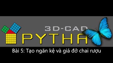 05. Cách tạo ngăn kệ và ngăn chứa rượu trong phần mềm Pytha3D-Cad