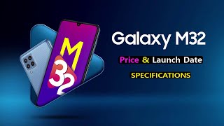 Samsung Galaxy M32 ! Price & Launch Date with Specifications