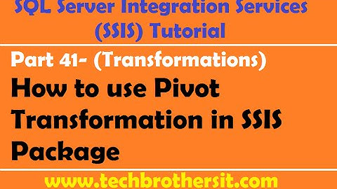 SSIS Tutorial Part 41- How to use Pivot Transformation in SSIS Package