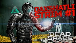 DAXSHATLI STREAM / Dead Space 2023 Remake