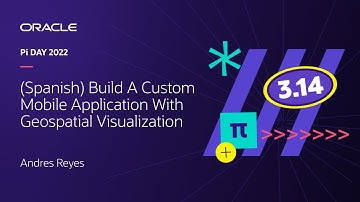 #PiDay | Andres Reyes | 🇪🇸 Build A Custom Mobile Application With Geospatial Visualization