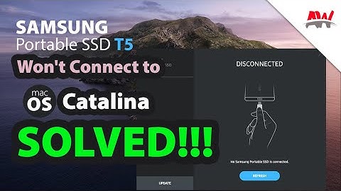 Cannot access Samsung Portable SSD T5 and T7 on macOS 10.15 Catalina? This is how.