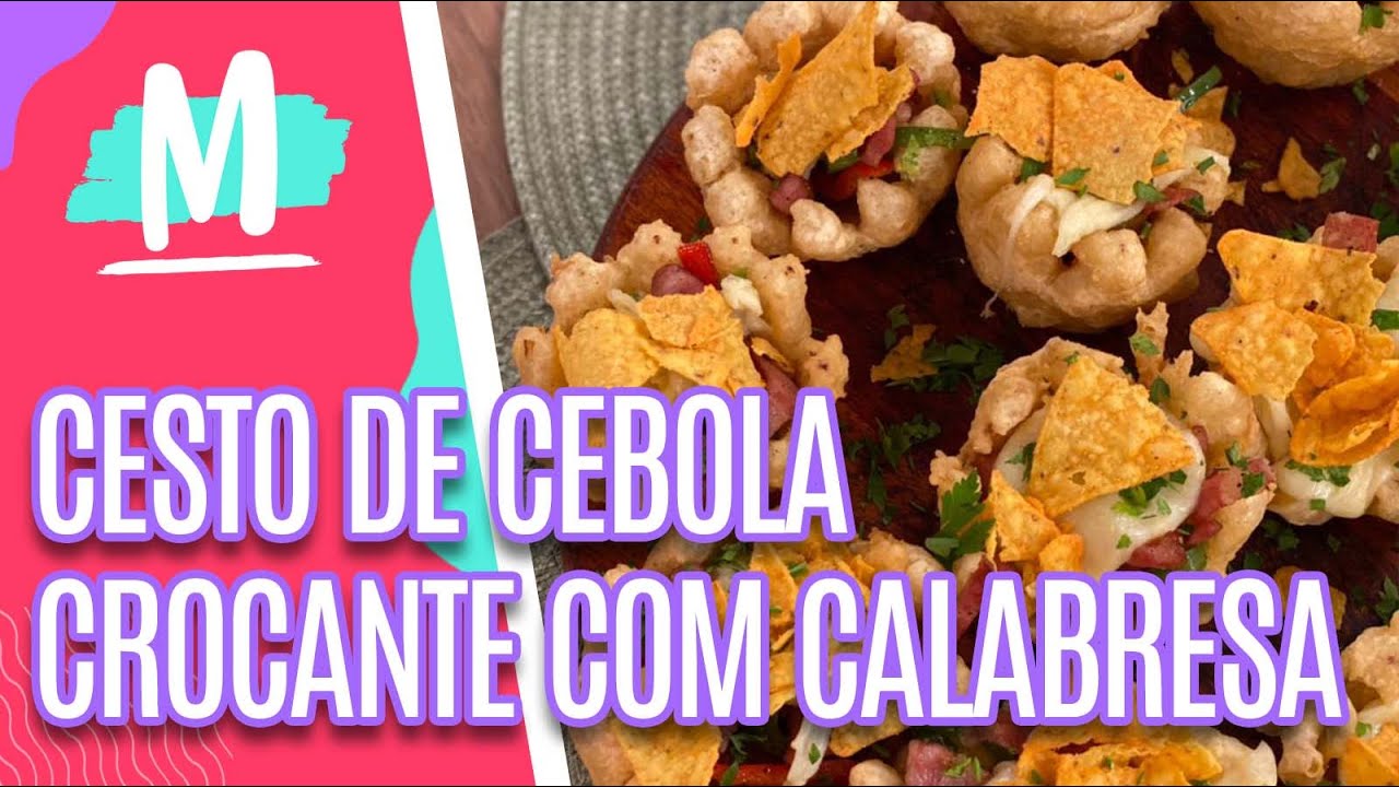Cesto de cebola crocante com calabresa - Mulheres (23/11/21)
