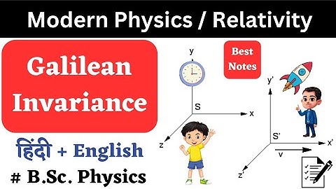 Galilean Invariance | Relativity | Modern Physics | BSc Physics