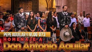 Video thumbnail of "PEPE AGUILAR - EL VLOG 073 - HOMENAJE A DON ANTONIO AGUILAR"