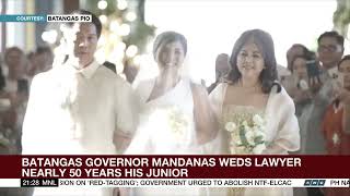 Batangas governor Mandanas weds younger lawyer | ANC