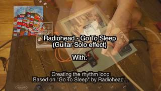 TKOG - Mini Glitch Pedal - (The King of Gear) RadioHead - Go To Sleep