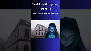 Dominican Hill mystery| Part 3|Top 8 most haunted places in the world. #telugu#telugufacts #artha