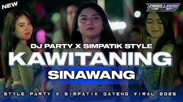 DJ KAWITANING SINAWANG || TRAP PARTY X SIMPATIK KENDANG GAYENG AMUNISI CEKSOUND 2025