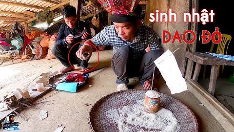 Phong Tục Sinh Nhật Người Dao Đỏ | Văn hóa vùng cao | Hoàng Đông Bắc